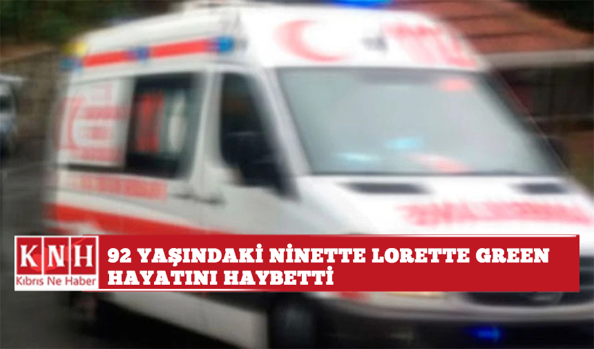 92 yaşındaki Ninette Lorette Green hayatını kaybetti