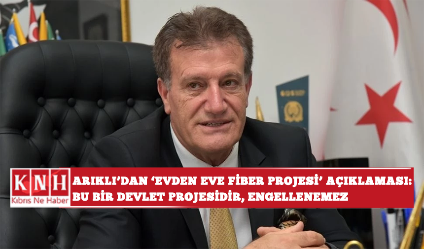 Arıklı’dan 'Evden Eve Fiber Projesi' açıklaması: Bu bir devlet projesidir, engellenemez