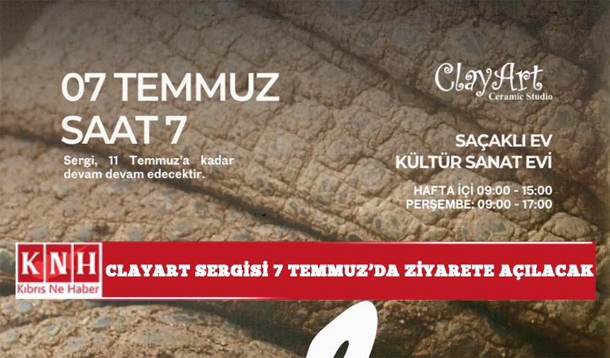 ClayArt sergisi 7 Temmuz’da ziyarete açılacak