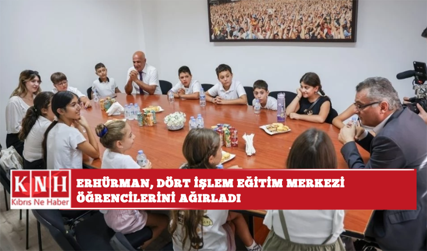 Erhürman, Dört İşlem Eğitim Merkezi öğrencilerini ağırladı