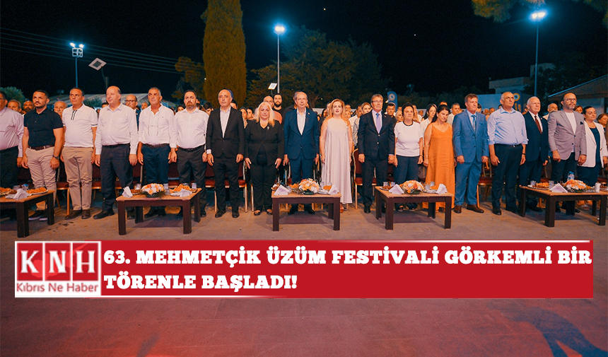 63. Mehmetçik Üzüm Festivali görkemli bir törenle başladı!