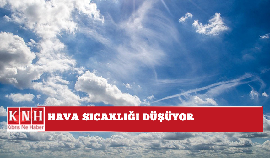 Hava sıcaklığı düşüyor