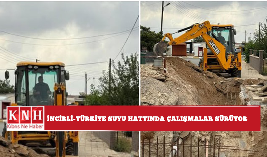 İncirli-Türkiye suyu hattında çalışmalar sürüyor