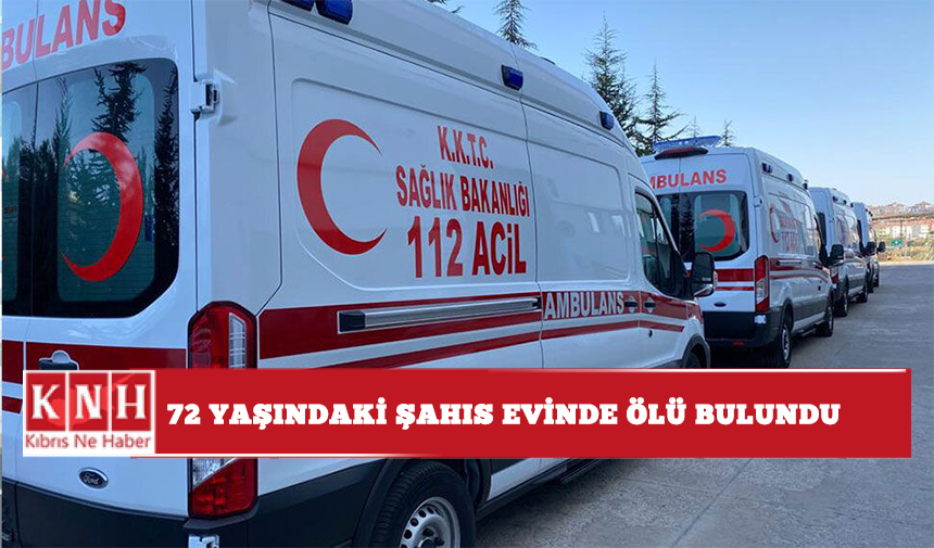 72 yaşındaki şahıs evinde ölü bulundu