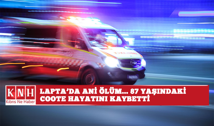 Lapta’da ani ölüm… 87 yaşındaki Coote hayatını kaybetti