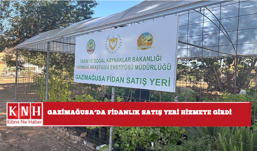 Gazimağusa’da fidanlık satış yeri hizmete girdi