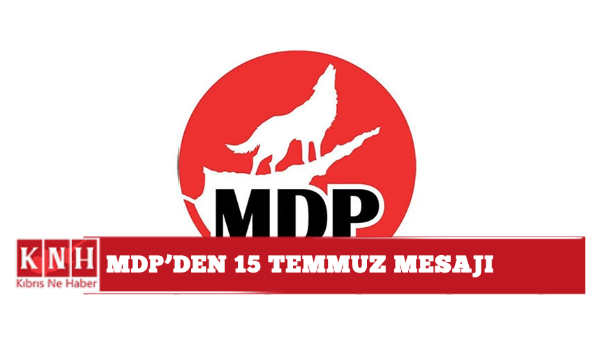 MDP’den 15 Temmuz mesajı…