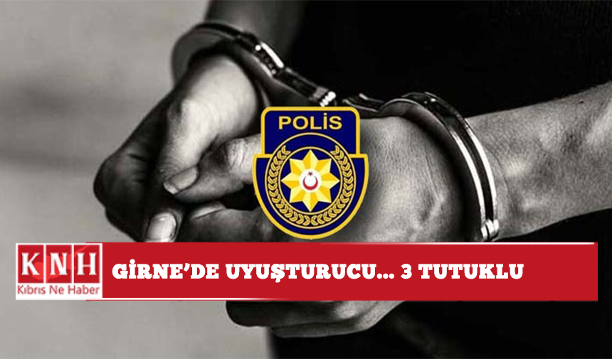 Girne'de uyuşturucu... 3 tutuklu