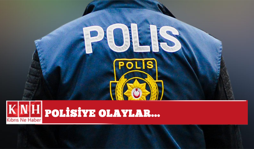 Polisiye olaylar…