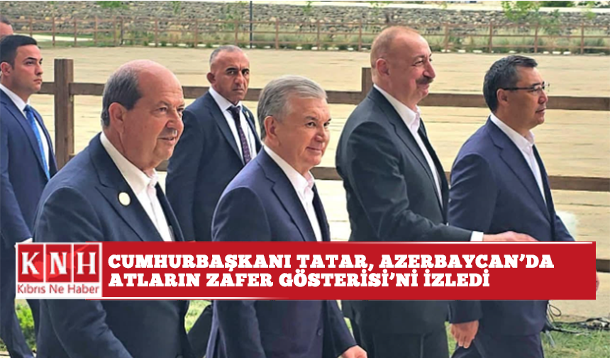 Cumhurbaşkanı Tatar, Azerbaycan’da Atların Zafer Gösterisi’ni izledi