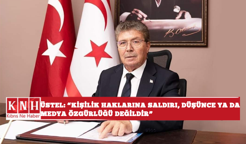 Başbakan Üstel: “Kişilik haklarına saldırı, düşünce ya da medya özgürlüğü değildir”