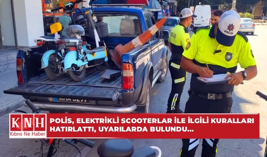 Polis, elektrikli scooterlar ile ilgili kuralları hatırlattı, uyarılarda bulundu…