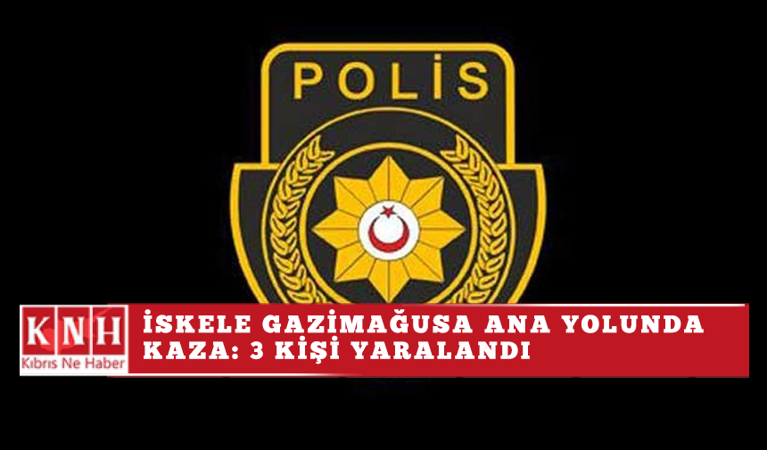 İskele Gazimağusa ana yolunda kaza: 3 kişi yaralandı