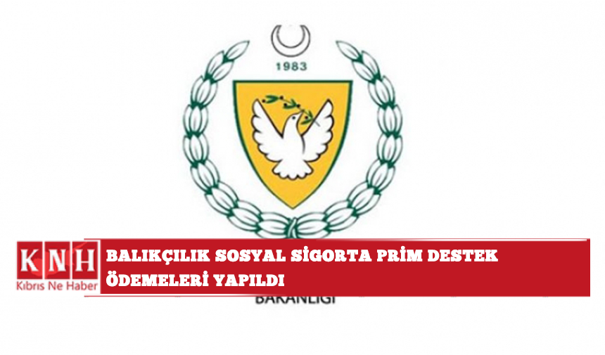 Balıkçılık sosyal sigorta prim destek ödemeleri yapıldı