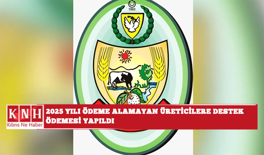 2025 yılı ödeme alamayan üreticilere destek ödemesi yapıldı