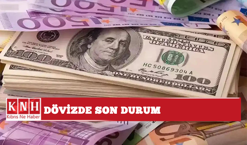 Dövizde son durum