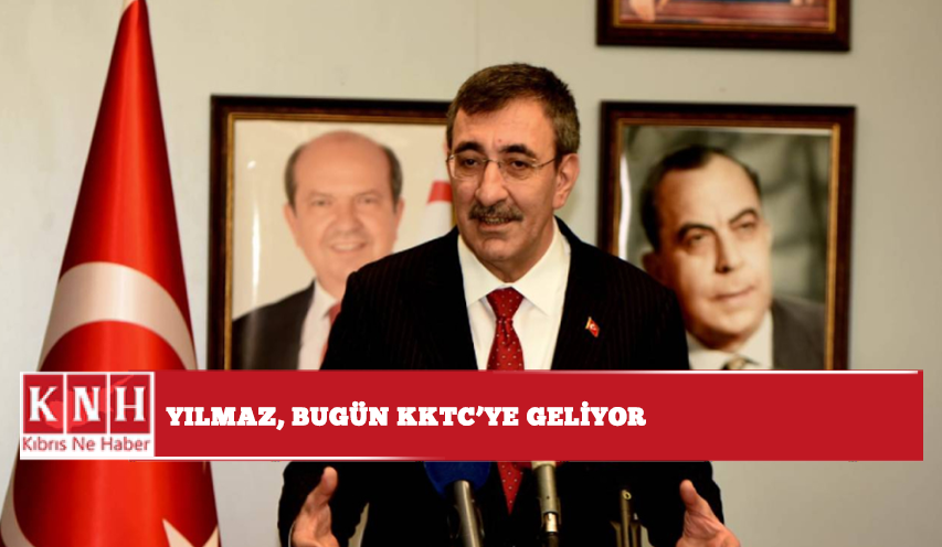 Yılmaz, bugün KKTC’ye geliyor