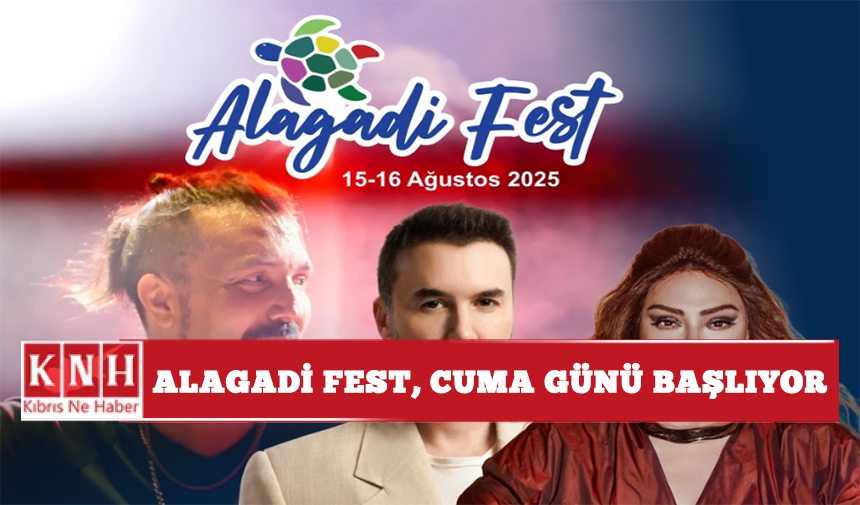 Alagadi Fest, Cuma günü başlıyor
