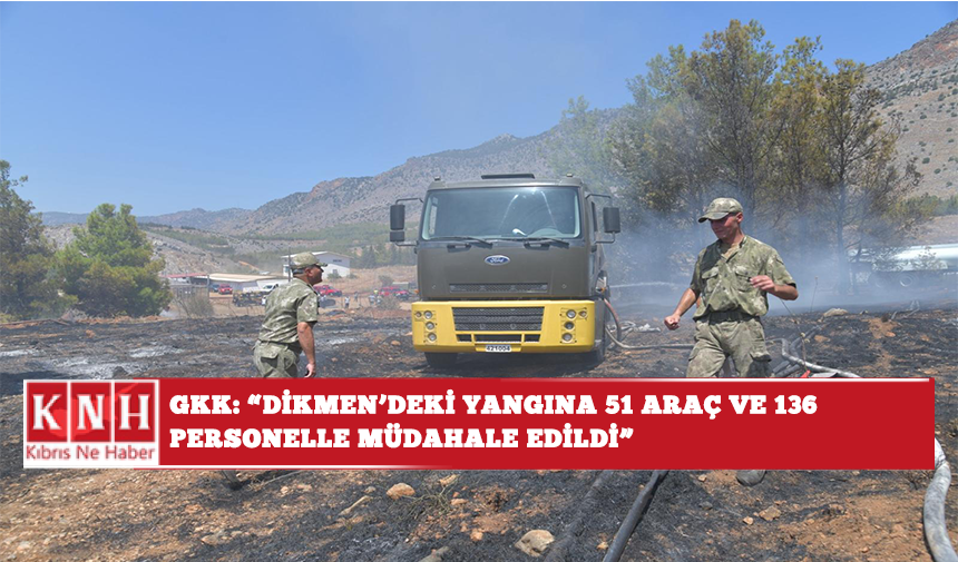 GKK: “Dikmen’deki yangına 51 araç ve 136 personelle müdahale edildi”