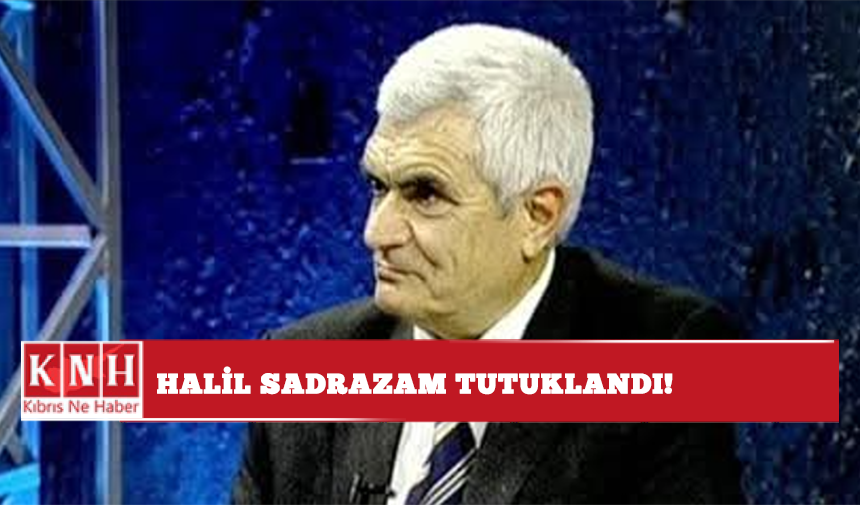 Halil Sadrazam tutuklandı!
