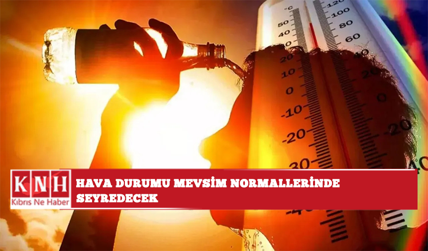 Hava sıcaklığı mevsim normallerinde seyredecek