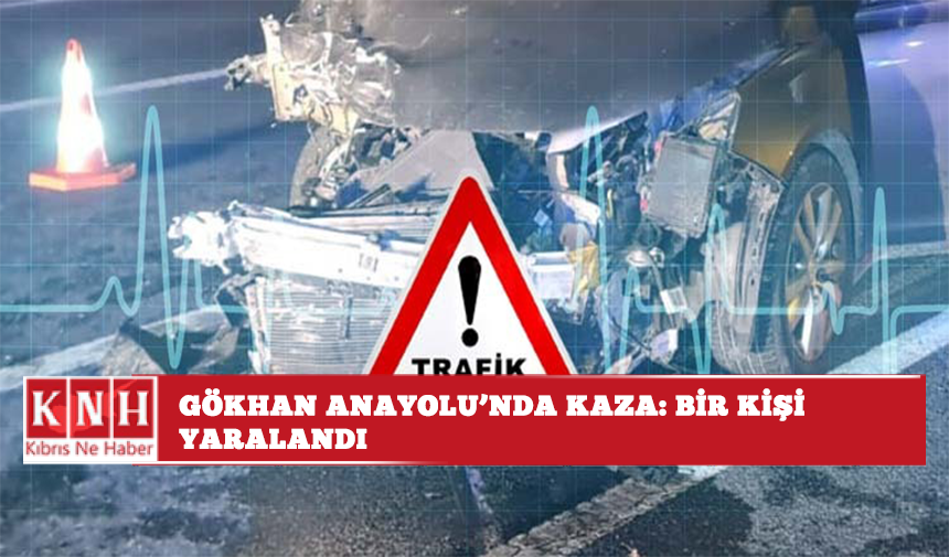 Gökhan Anayolu’nda kaza: Bir kişi yaralandı