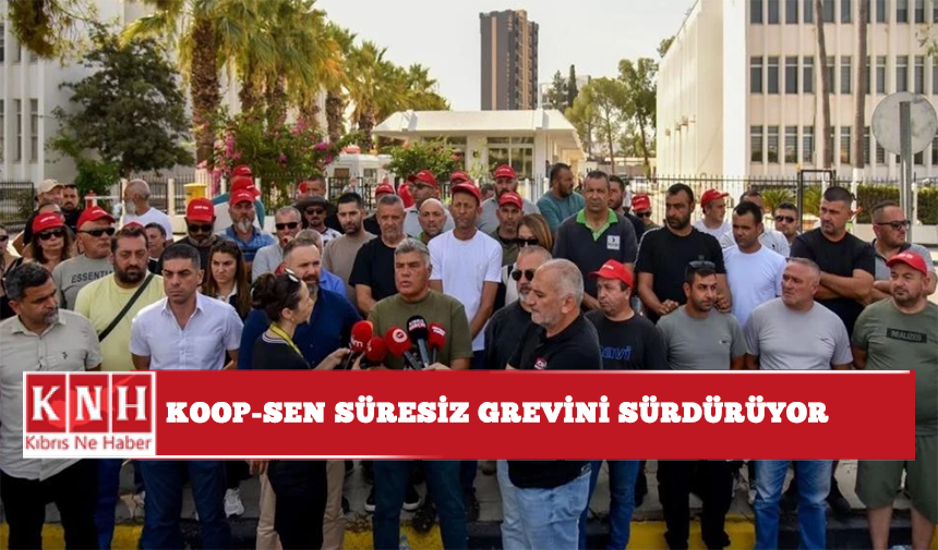 Koop-Sen süresiz grevini sürdürüyor