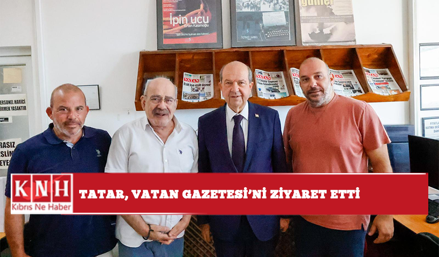 Cumhurbaşkanı Tatar, Vatan Gazetesi’ni ziyaret etti