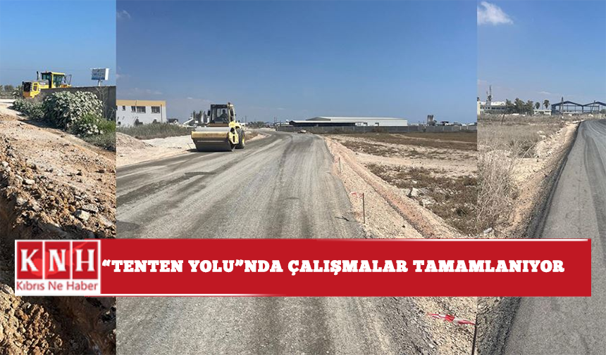 “Tenten Yolu”nda çalışmalar tamamlanıyor