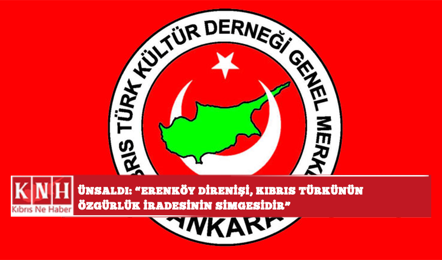 Ünsaldı: “Erenköy direnişi, Kıbrıs Türkünün özgürlük iradesinin simgesidir”
