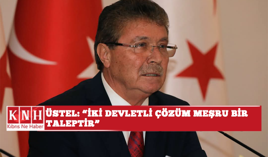 Başbakan Üstel: “İki Devletli Çözüm Meşru Bir Taleptir”