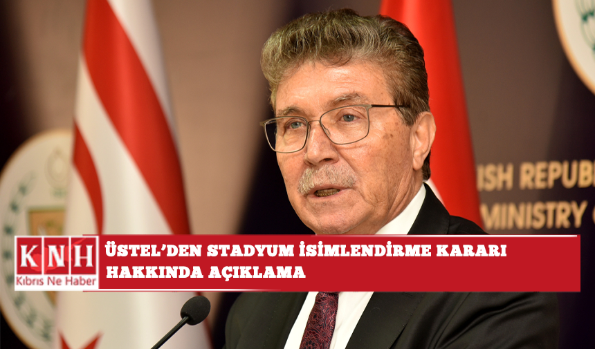 Üstel'den, stadyum isimlendirme kararı hakkında açıklama