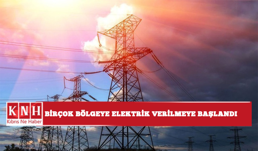 Birçok bölgeye elektrik verilmeye başlandı