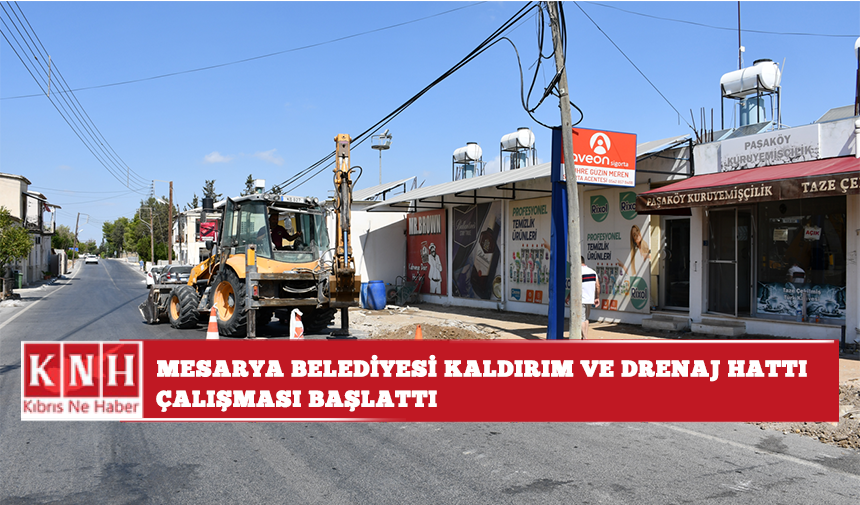 Mesarya Belediyesi kaldırım ve drenaj hattı çalışması başlattı