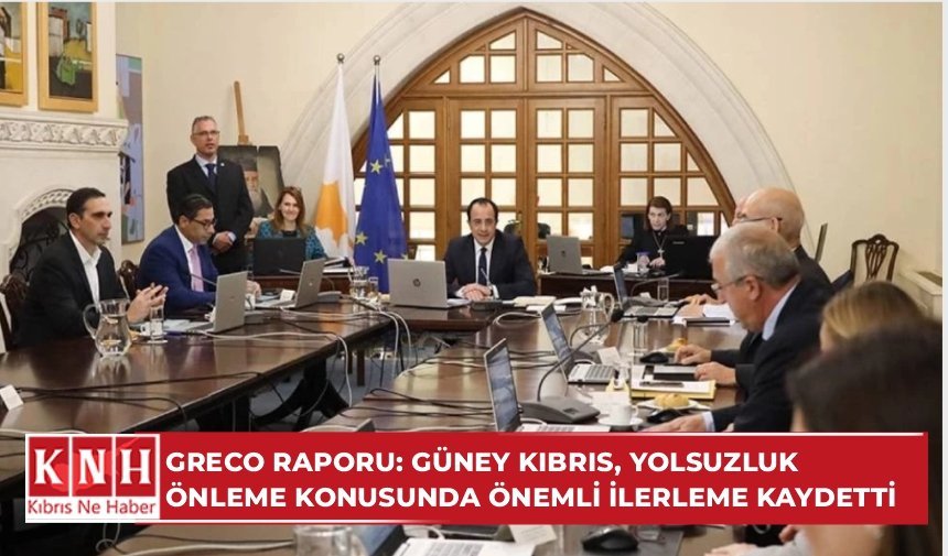 GRECO Raporu: Güney Kıbrıs, yolsuzluk önleme konusunda önemli ilerleme kaydetti