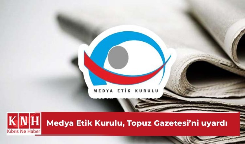 Medya Etik Kurulu, Topuz Gazetesi’ni uyardı