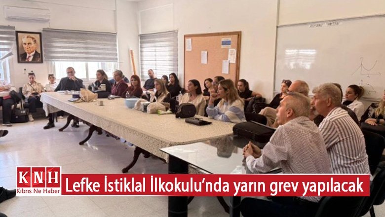 Lefke İstiklal İlkokulu’nda yarın grev yapılacak