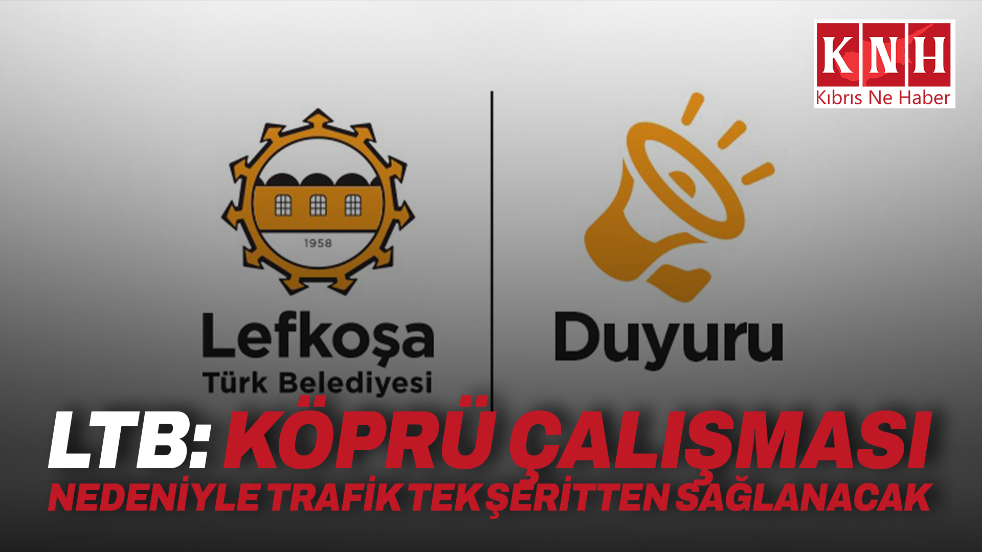 LTB: Köprü çalışması nedeniyle trafik tek şeritten sağlanacak