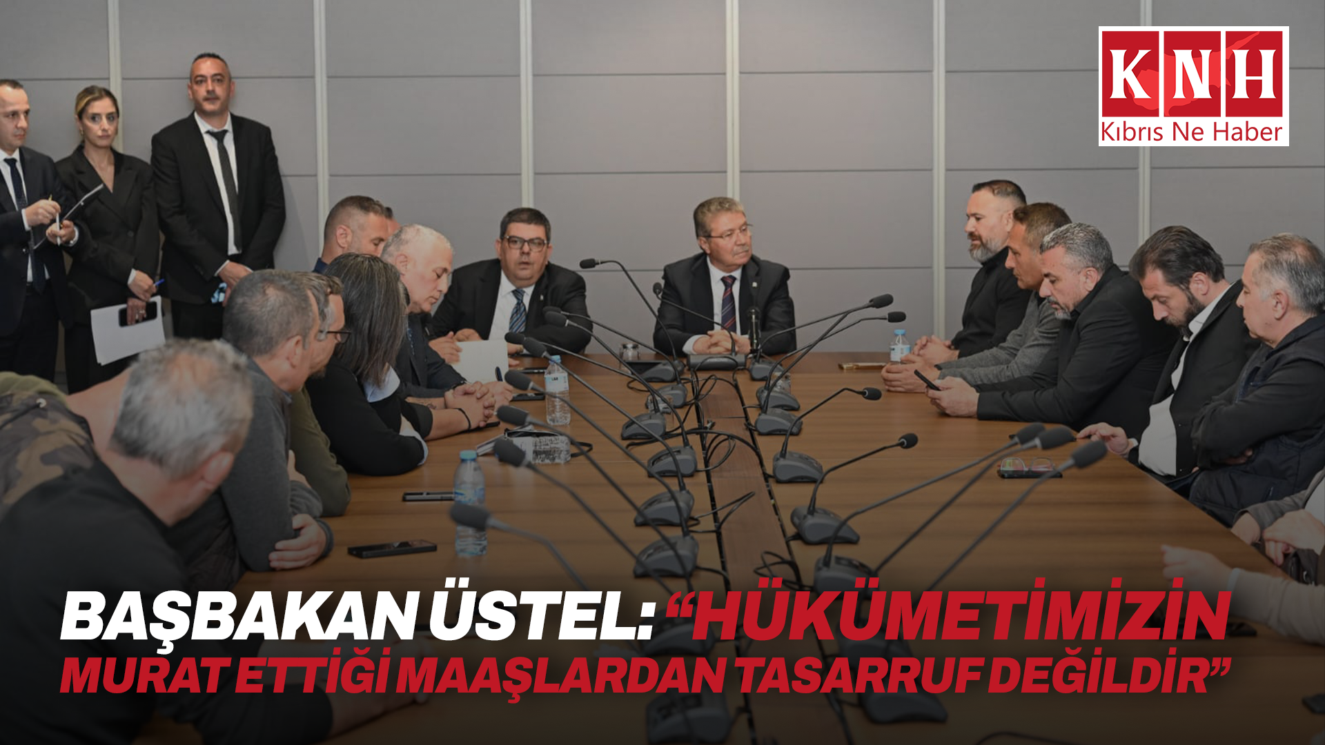 Başbakan Üstel: “Hükümetimizin murat ettiği maaşlardan tasarruf değildir”
