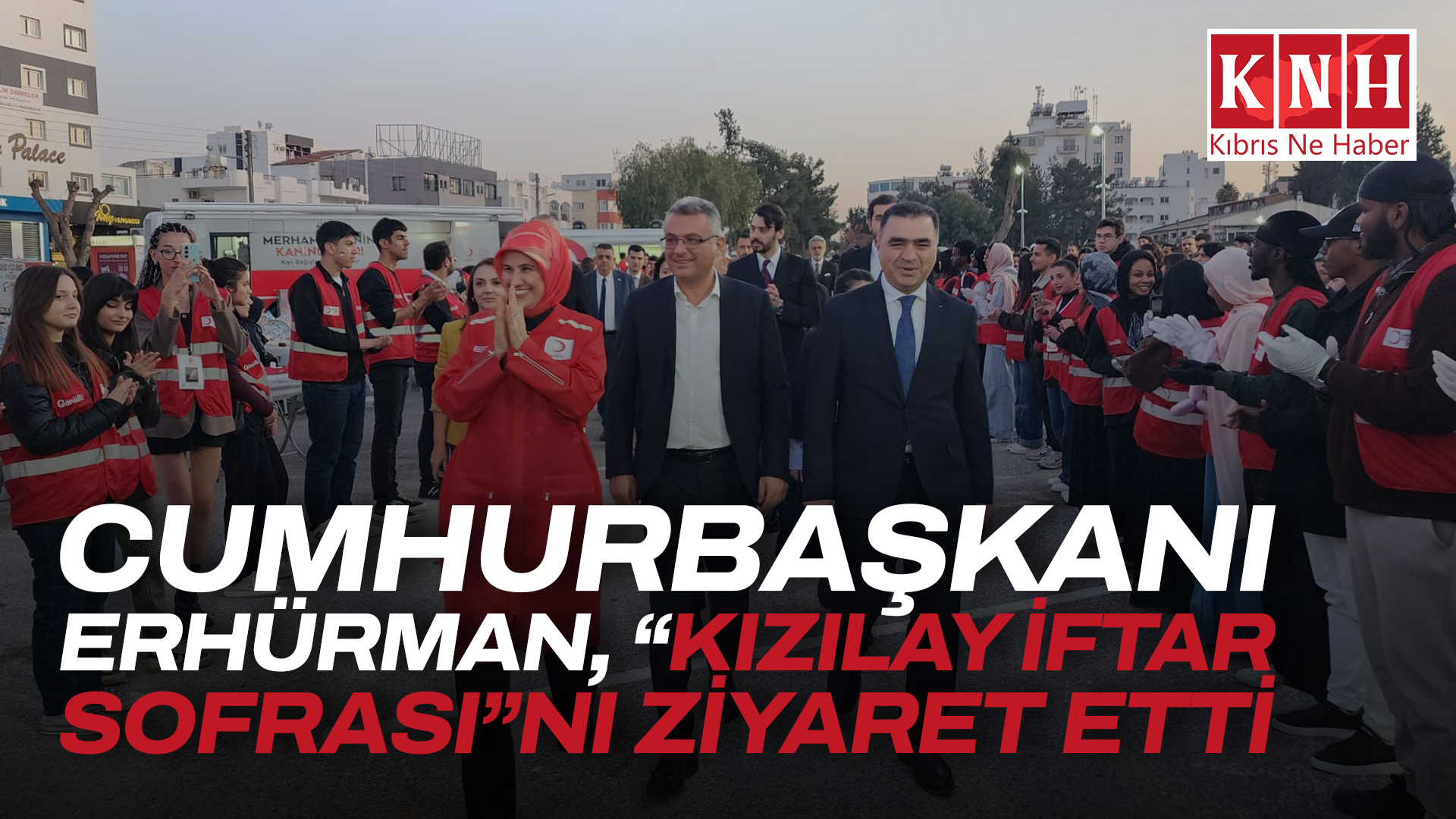 Cumhurbaşkanı Erhürman, “Kızılay İftar Sofrası”nı ziyaret etti