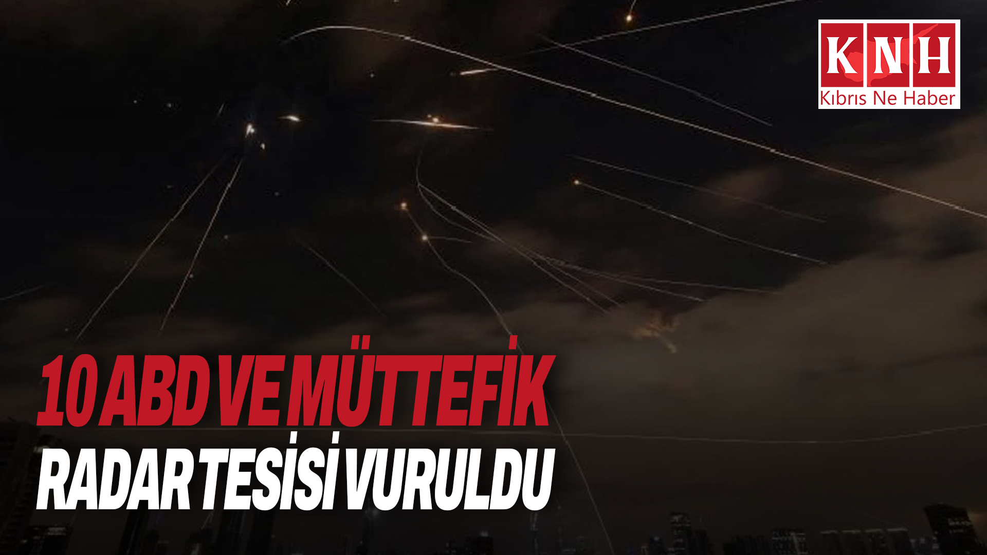 İran misillemelerinde en az 10 ABD ve müttefik radar tesisi vuruldu