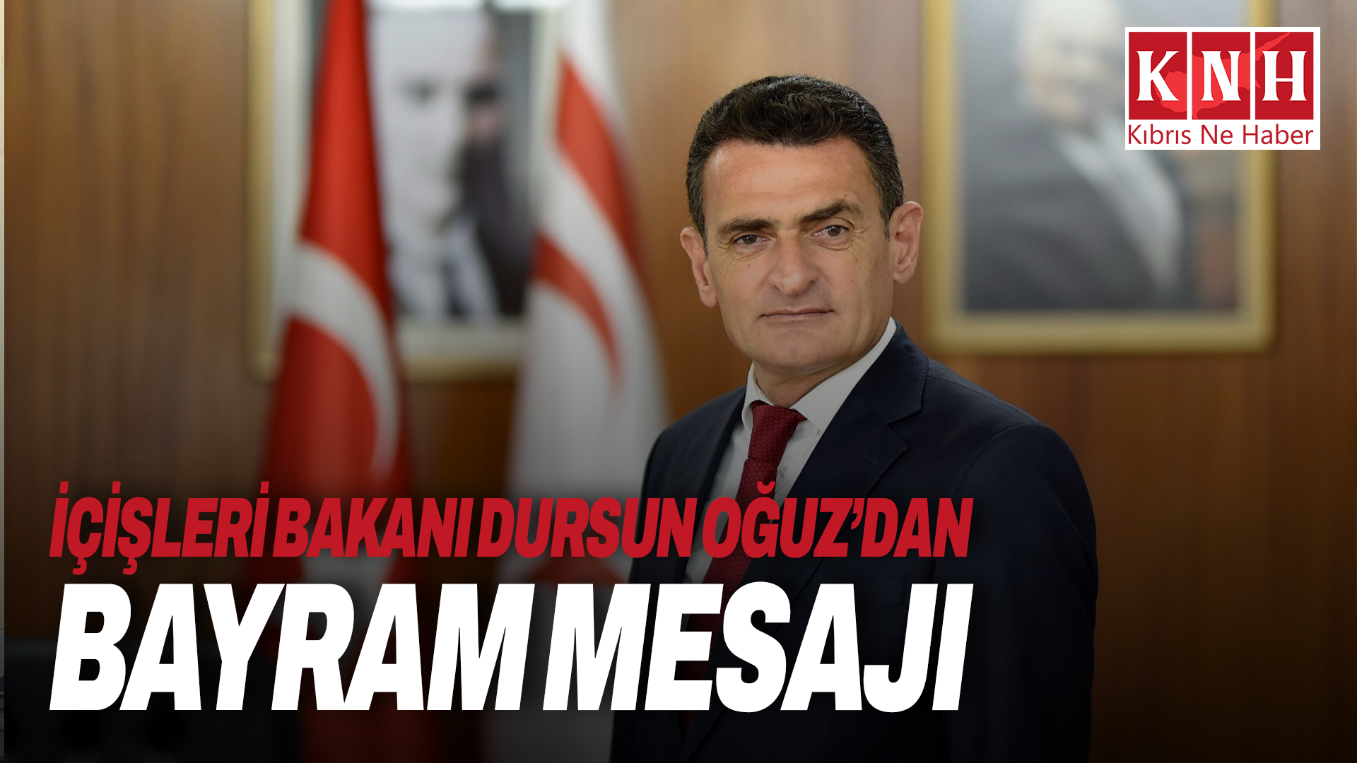 İçişleri Bakanı Dursun Oğuz’dan bayram mesajı