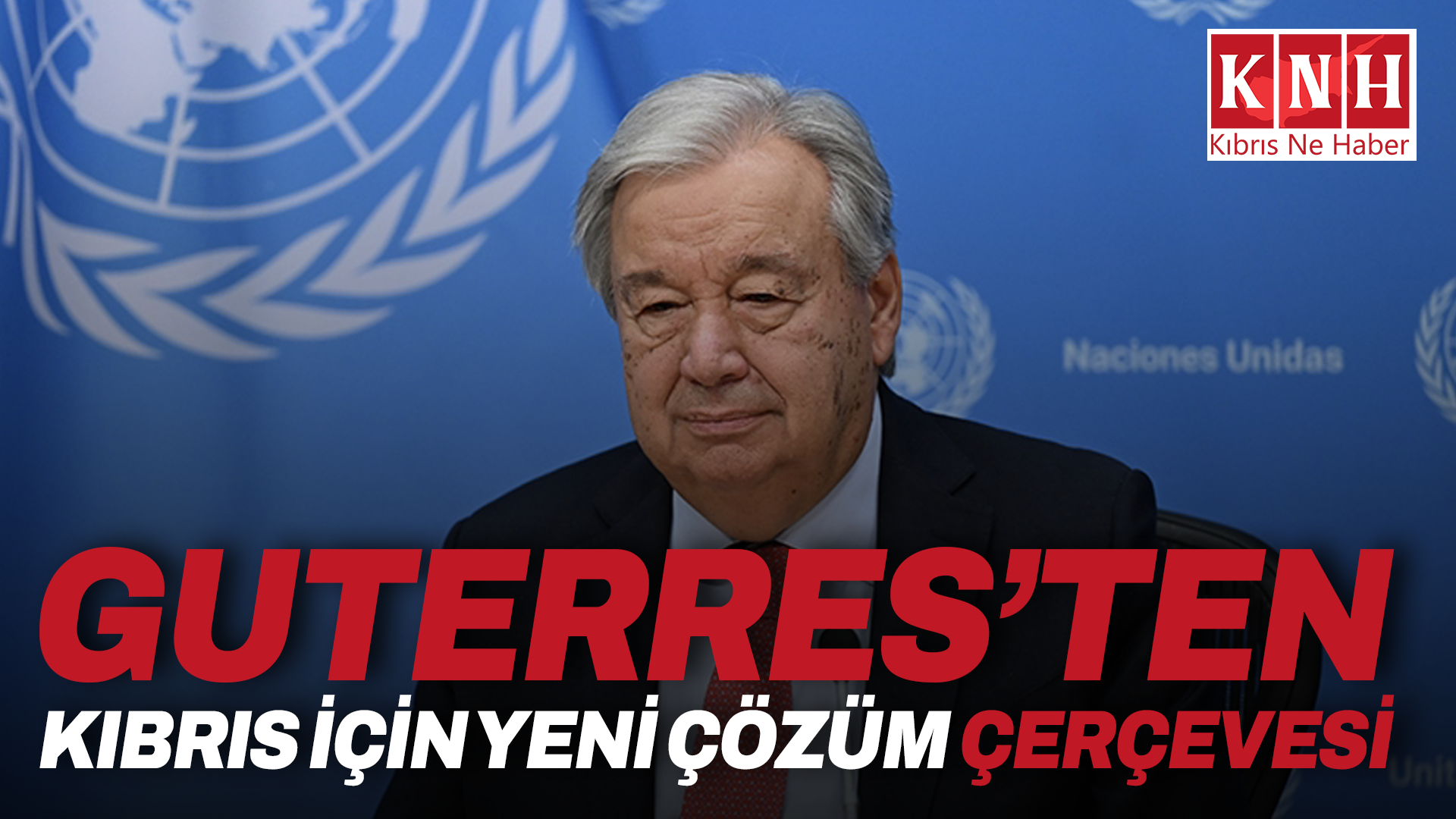 Guterres’ten Kıbrıs için yeni çözüm çerçevesi
