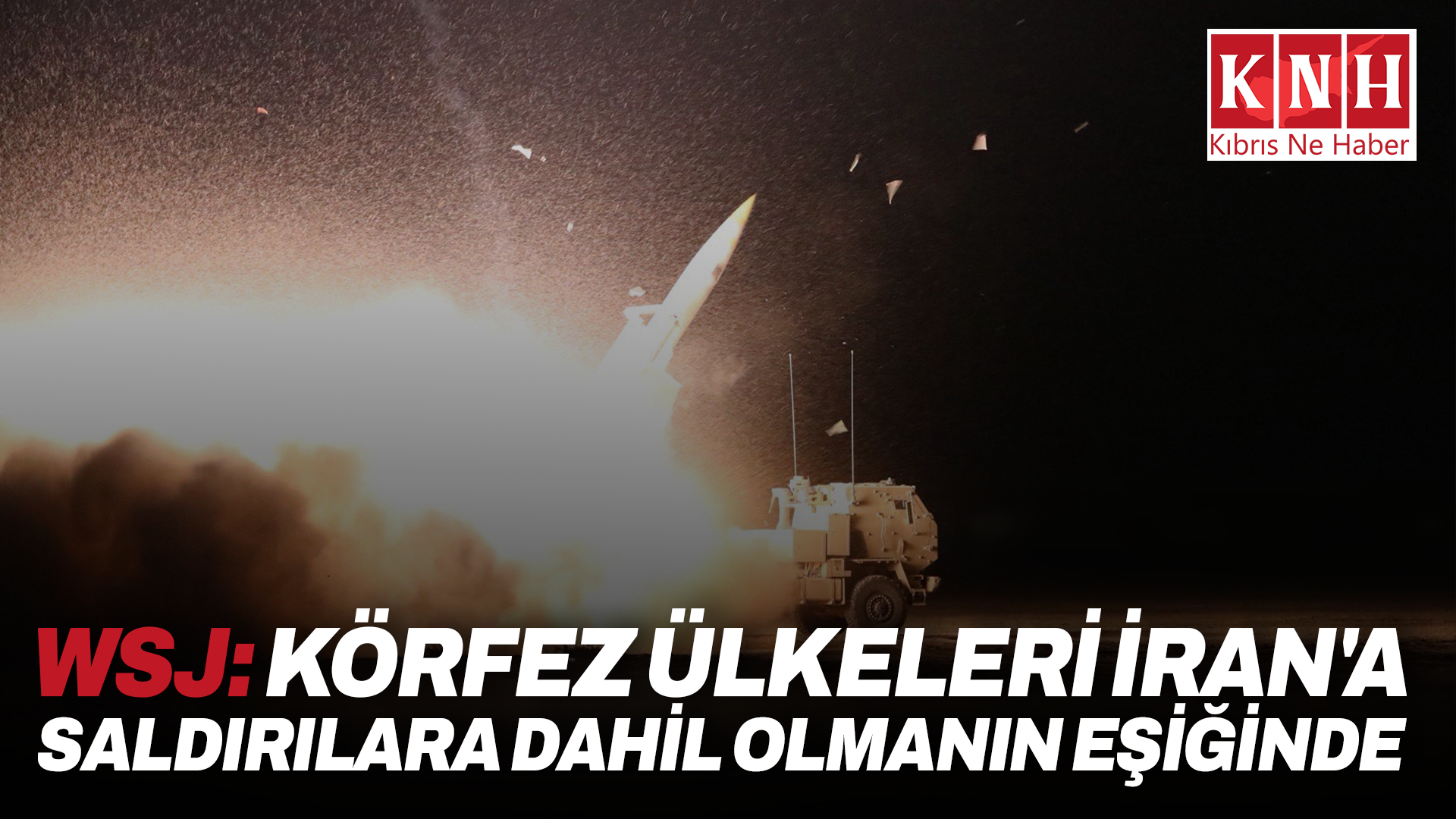 WSJ: Körfez ülkeleri İran'a saldırılara dahil olmanın eşiğinde