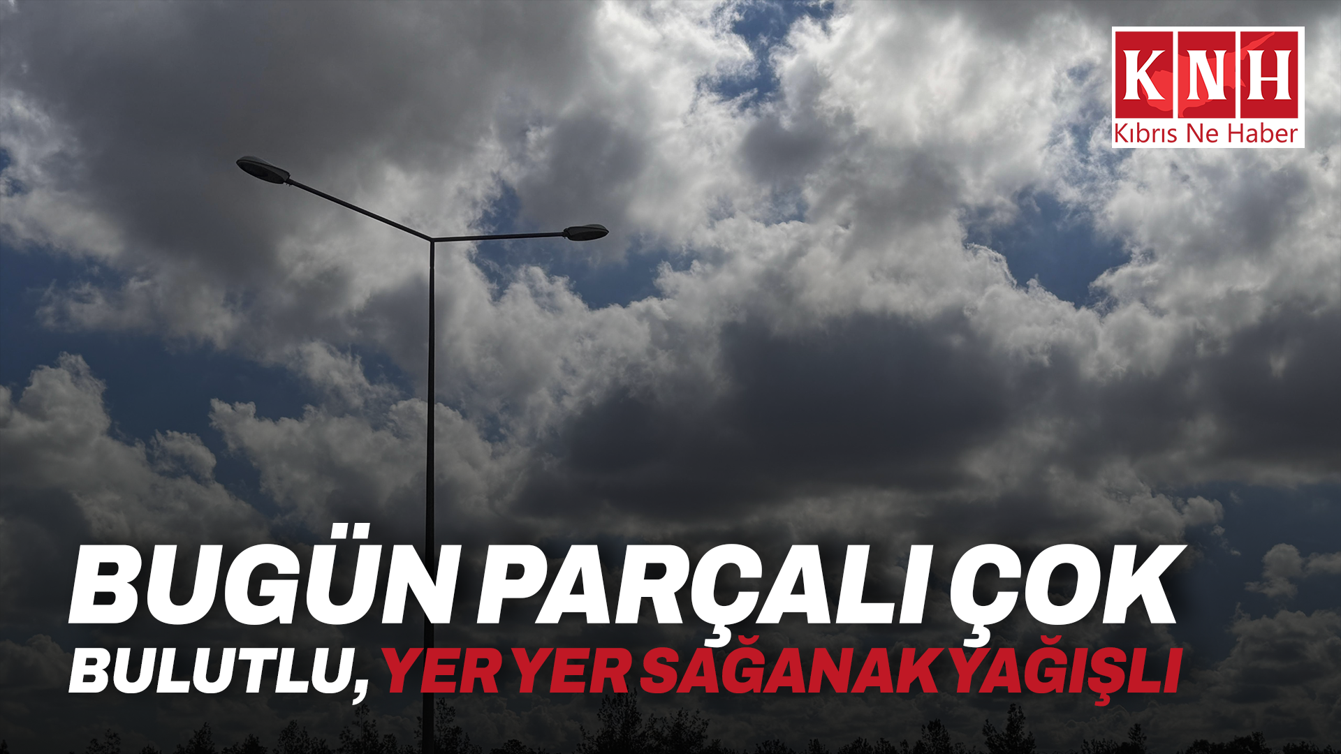 Bugün parçalı çok bulutlu, yer yer sağanak yağışlı