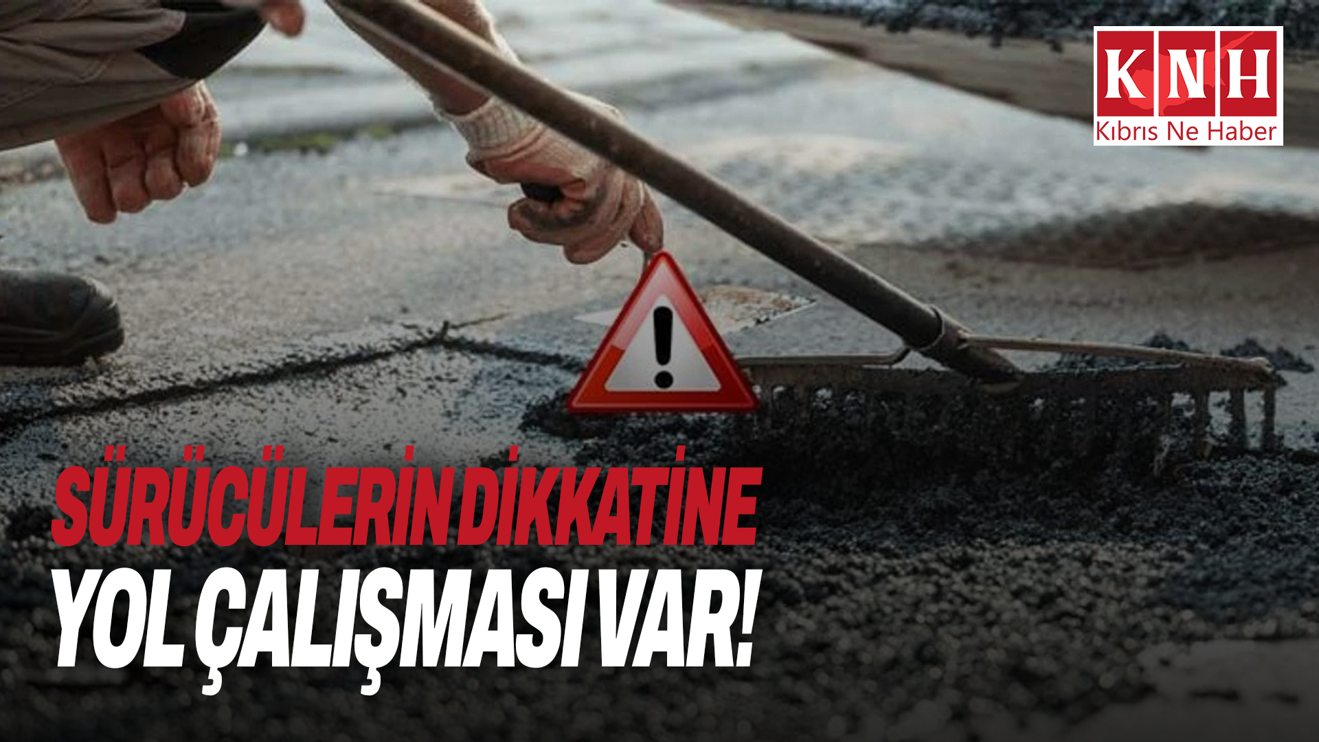 Geçitköy-Lapta ve Kayalar-Sadrazamköy yolunda çalışma uyarısı