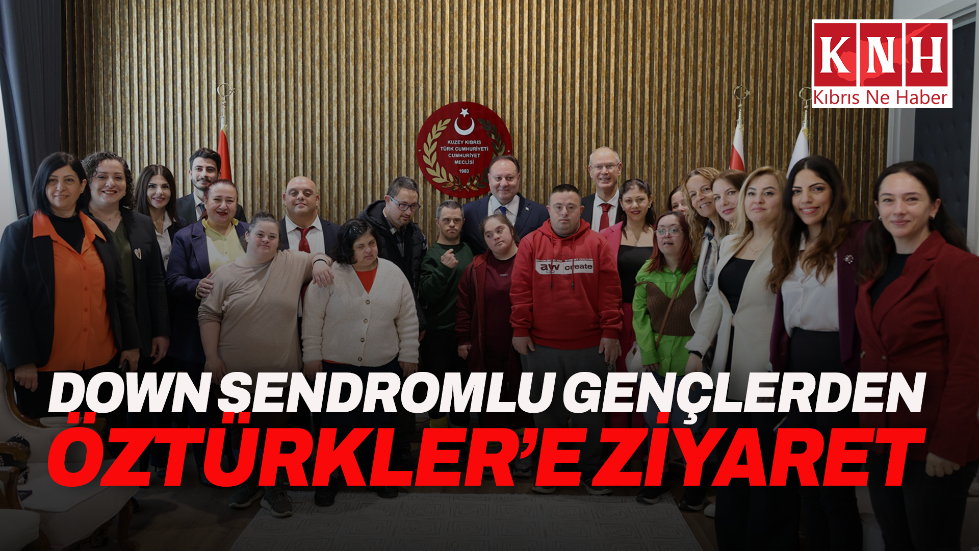 Down sendromlu gençler Meclis Başkanı Öztürkler'i ziyaret etti