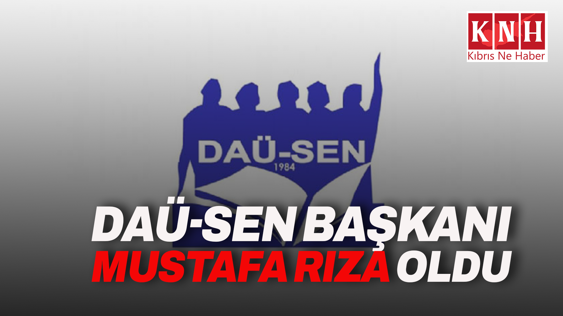 DAÜ-SEN Başkanı Mustafa Rıza oldu