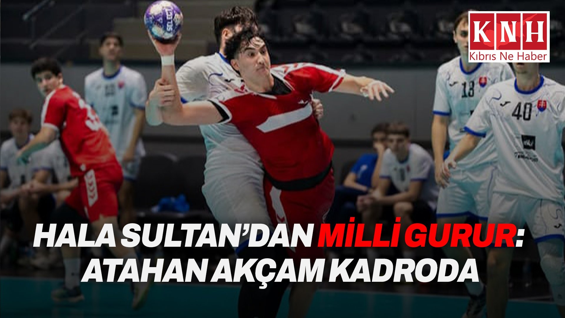 Atahan Akçam Türkiye U18 Hentbol Milli Takımı’na çağrıldı