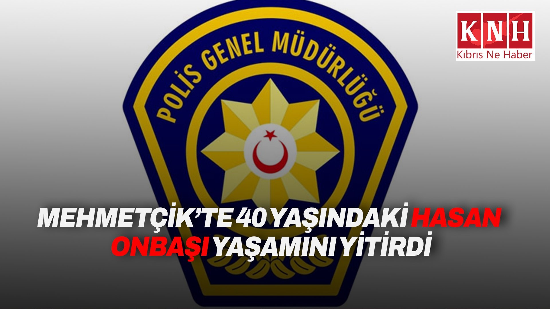 Mehmetçik’te 40 yaşındaki Hasan Onbaşı yaşamını yitirdi